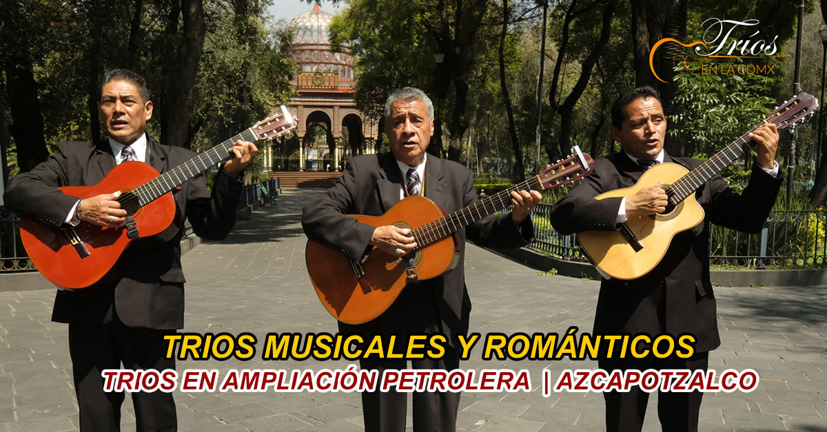 trios musicales en la ampliacion petrolera