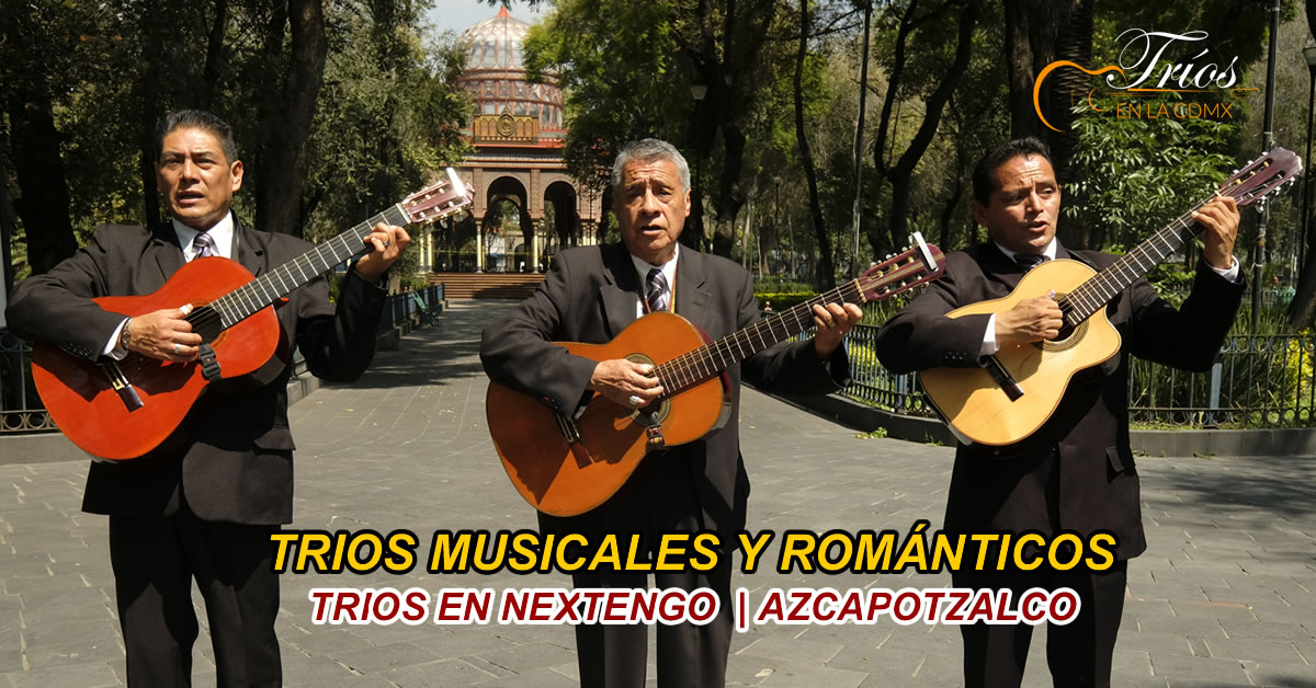 trios musicales en Nextengo 